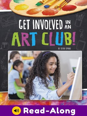 cover image of Get Involved in an Art Club!